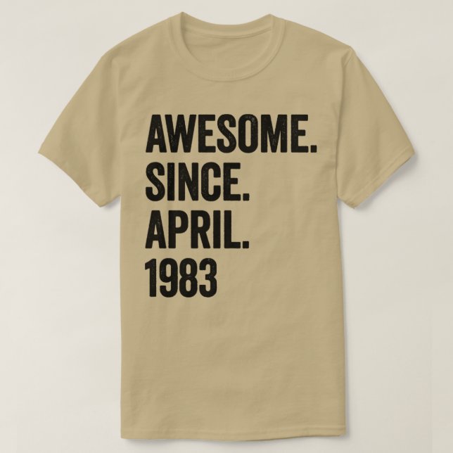 40 Years Awesome Since April 1983 40th Birthday T-Shirt (Design vorne)
