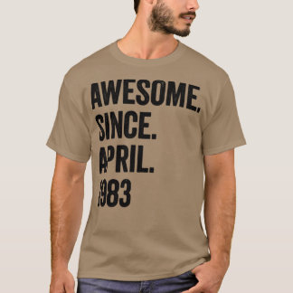 40 Years Awesome Since April 1983 40th Birthday T-Shirt