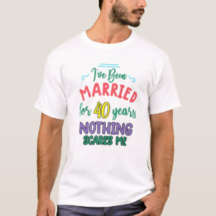 40 Years Married Funny Paar 40Th Anniversary T-Shirt
