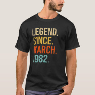 40th Birthday 40 Year Old Legend Since March 1982 T-Shirt