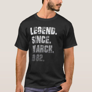 40th Birthday 40 Years Old Legend Since March 1982 T-Shirt