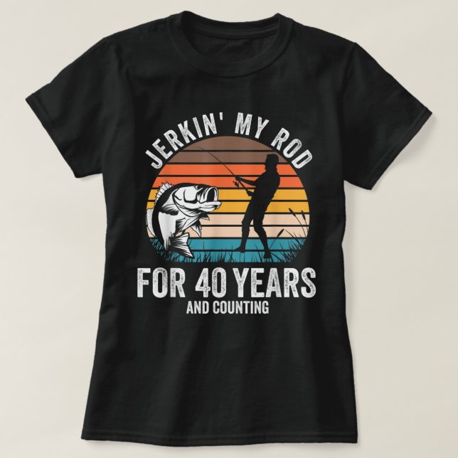 40th Birthday Gift for Fisherman Men Funny Fishing T-Shirt (Design vorne)