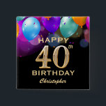 40th Birthday Party Black and Gold Balloons Button<br><div class="desc">40th Birthday Party Black and Gold Colorful Balloons and Confetti Button. For further customization,  please click the "Customize it" button and use our design tool to modify this template.</div>