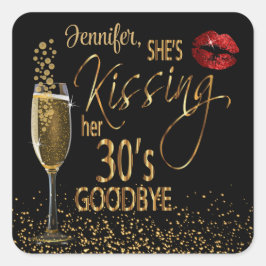 40th Birthday - She's Kissing her 30's Goodbye Quadratischer Aufkleber
