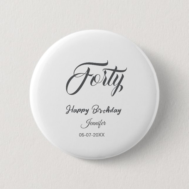 40th forty letterbirthday add name date year gray  button (Vorderseite)