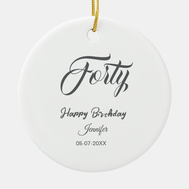 40th forty letterbirthday add name date year gray  keramik ornament (Vorne)