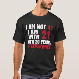 41. Geburtstag Mann Frau 41 Jahre alt Ich bin nich T-Shirt