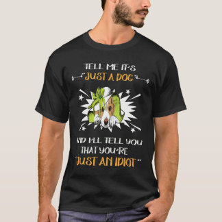 44 nur ein Hund nur ein Idiot T-Shirt