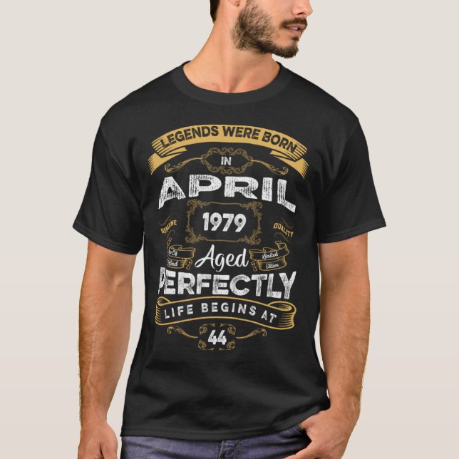 44th Birthday Legends Were Born In April 1979 T-Shirt (Vorderseite)
