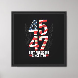 45 47 Bester Präsident seit 1776 Patriotisch Leinwanddruck