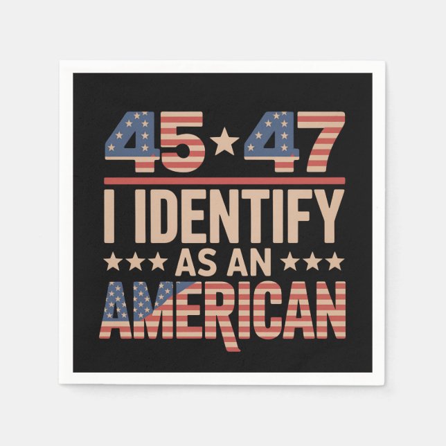 45 47 Ich bezeichne mich als amerikanischen Trump- Serviette (Vorderseite)