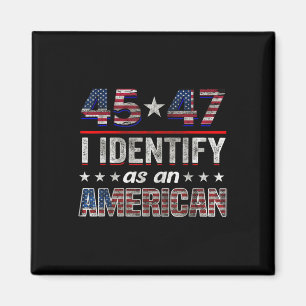45 47 Ich identifiziere mich als amerikanisches T- Magnet