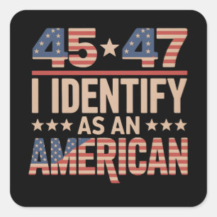 45 47 Ich identifiziere mich als ein amerikanische Quadratischer Aufkleber