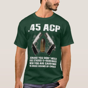 45 AKP, weil Sie nicht doppelt gestapelt 15Roun T-Shirt