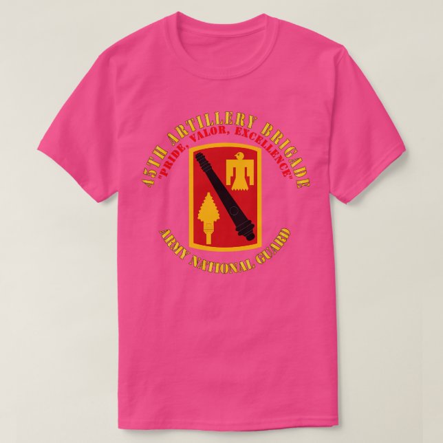 45. Artillerie Brigade Pride Valor Excellence SSI T-Shirt (Design vorne)