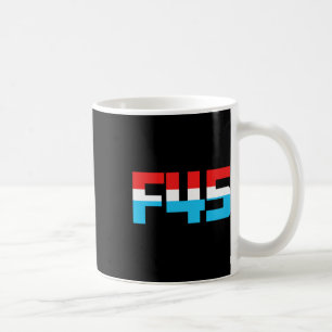 45! Funny Minimalistisch Anti-trump F45 Graphic Kaffeetasse