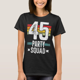 45 Geburtstag 45 Party Crew Squad 45. Bday Group B T-Shirt