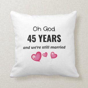 45. Hochzeit-Jubiläum Funny-Geschenk für ihn ode Kissen