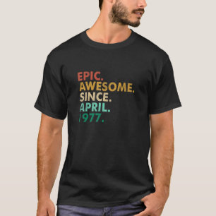 45 Jahre alt Epic Phantastisch seit April 1977 45. T-Shirt