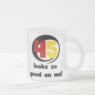 45 sieht mir so gut aus wie Shirts und Geschenke Mattglastasse