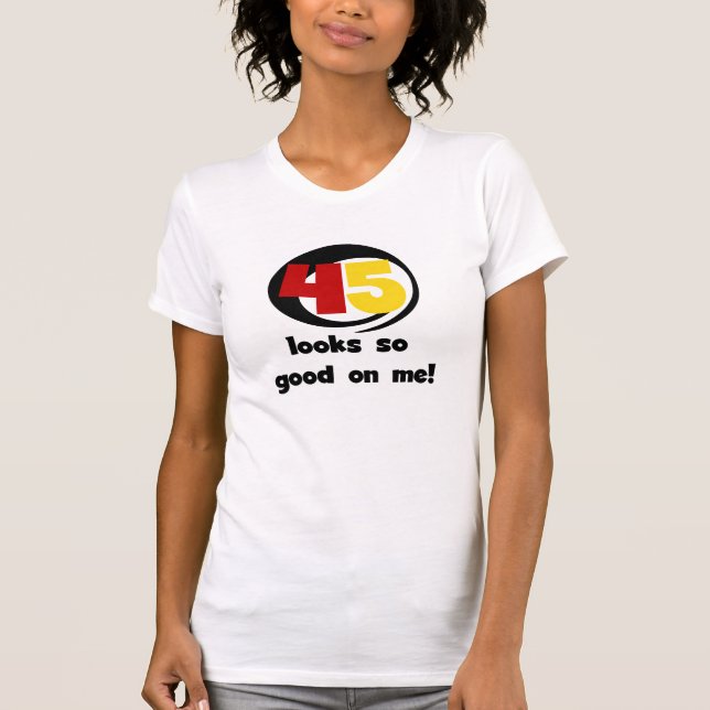 45 T-shirts et cadeaux sont si bons pour moi (Devant)
