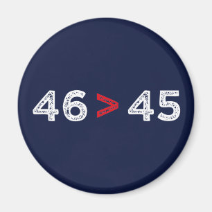 46 > 45 - Trump hat Biden gewonnen I Magnet