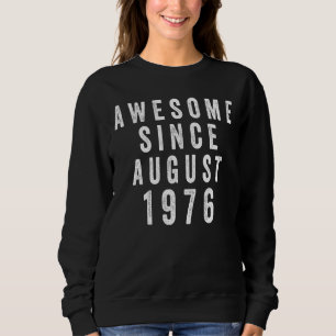 47. Geburtstag Phantastisch Seit August 1976 47 Ja Sweatshirt