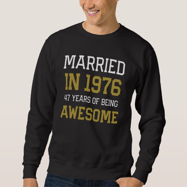 47th Anniversary for Men Married In 1976 Couples H Sweatshirt (Vorderseite)