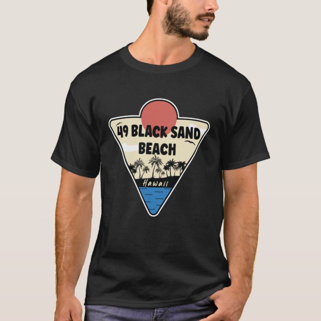 49 Black Sand Beach Hawaii Küste T-Shirt (Vorderseite)