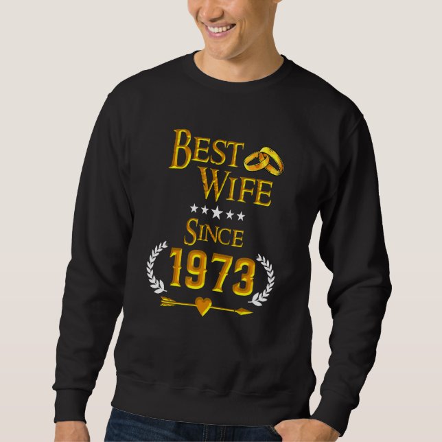 49th Wedding Anniversary Best Wife Since 1973 Sweatshirt (Vorderseite)
