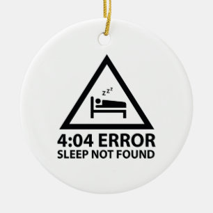 4:04 Fehler-Schlaf nicht gefunden Keramik Ornament