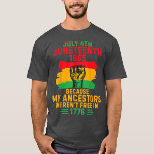 4. Juli 1865 Weil meine Vorfahren Juni T-Shirt