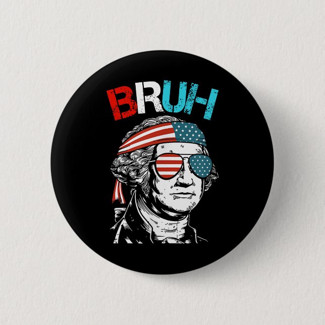 4. Juli 2024 George Washington Bruh. Button (Vorderseite)