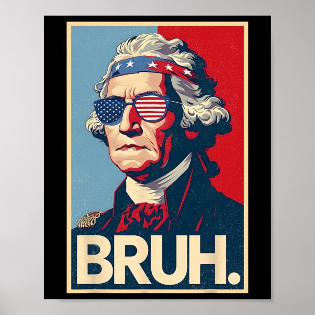 4. Juli 2025 George Washington Bruh. Meme Patr Poster (Vorne)