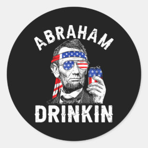 4. Juli Abraham Drinking Merica Abe Lincoln Be Runder Aufkleber