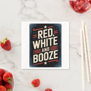 4. Juli Alkoholfete   Rot Weiß und Alkohol Serviette