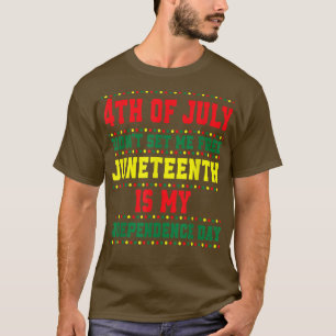 4. Juli Didnt Set mir Freie Juneteenth ist meine I T-Shirt