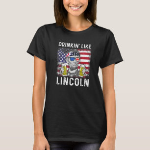 4. Juli Drinkin wie Lincoln Abraham Abe T-Shirt