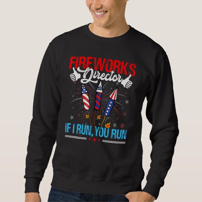 4. Juli Feuerwerk Direktor Usa Flag I Run You Sweatshirt (Vorderseite)