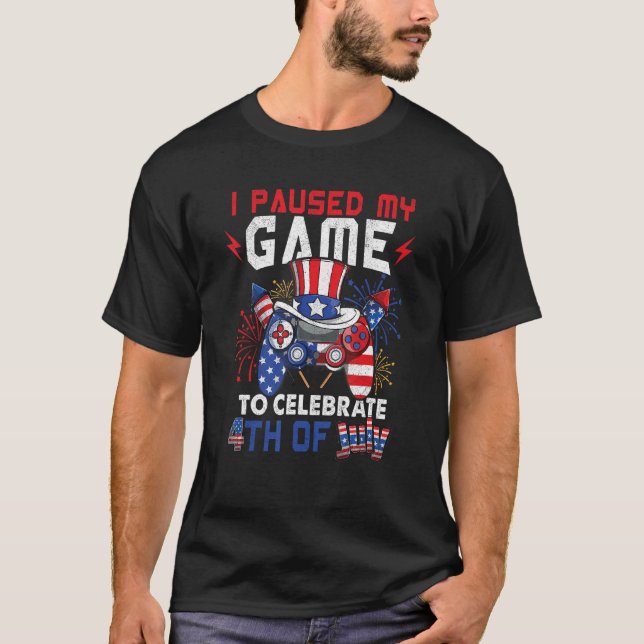 4. Juli Gamer Ich habe mein Spiel unterbrochen, um T-Shirt (Vorderseite)