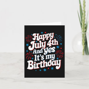 4. Juli Geburtstag Glückwunsch 4. Juli und ja, es Karte