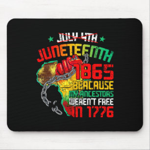 4. Juli Juneteenth 1865 Weil meine Vorfahren Männe Mousepad