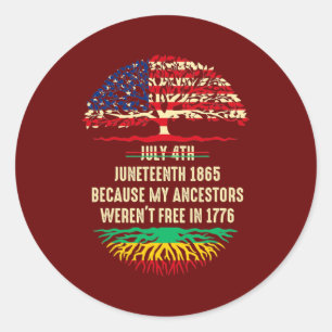 4. Juli Juneteenth 1865 Weil meine Vorfahren  Runder Aufkleber