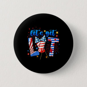 4. Juli Lasst Uns Feuerwerk Zünden Lustig Patrioti Button
