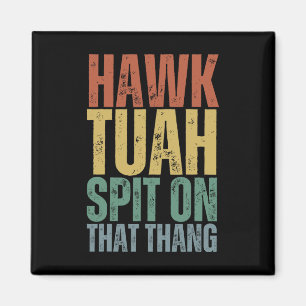 4. Juli Patriotic USA Hawk Tuah Spit auf diesem T Magnet