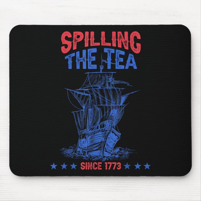 4. Juli: Seit 1773 wird Tee verschüttet - Lustiges Mousepad (Vorne)