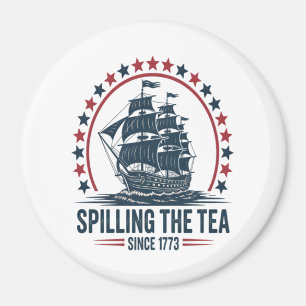 4. Juli Spilling the Tea seit 1773 Vierte von Magnet