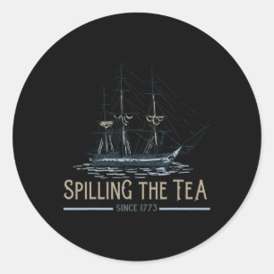 4. Juli Spilling the Tea seit 1773 Vierte von Runder Aufkleber