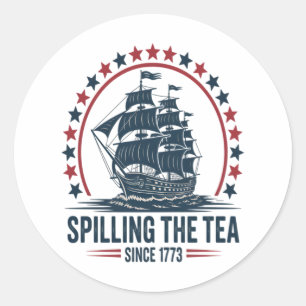 4. Juli Spilling the Tea seit 1773 Vierte von Runder Aufkleber