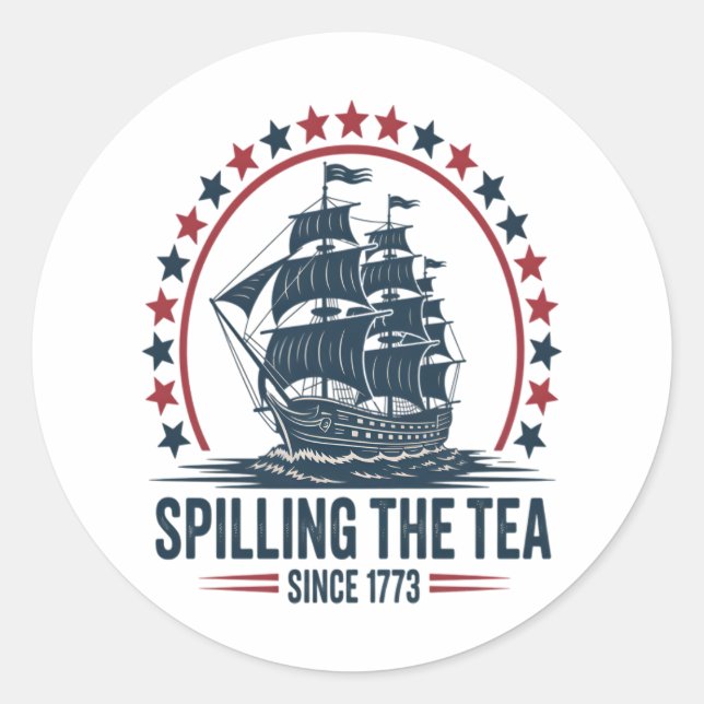 4. Juli Spilling the Tea seit 1773 Vierte von Runder Aufkleber (Vorderseite)